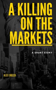 A Killing On The Markets